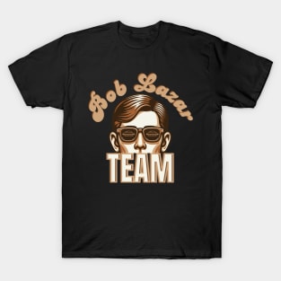 Bob lazar team. I believe. UFO UAP T-Shirt